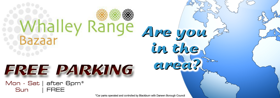 Whalley Range Bazaar free parking from 6pm Monday to Saturday and all day Sunday
